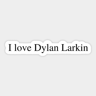 I love Dylan Larkin Sticker